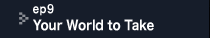 Your World to Take